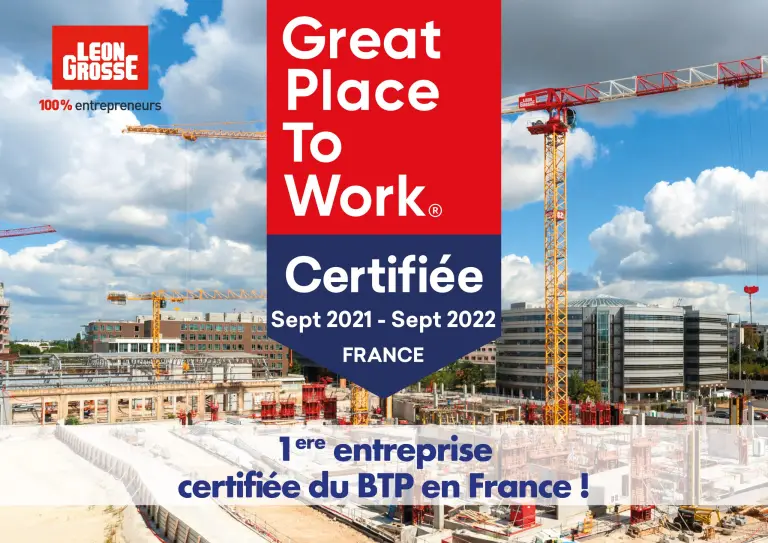 Léon Grosse est la 1ère entreprise française du BTP a être certifiée Great Place to Work, les entreprises où il fait bon travailler